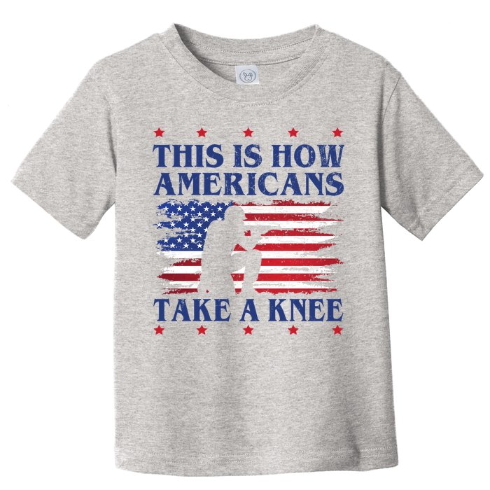 This Is How Americans Take A Knee Toddler T-Shirt