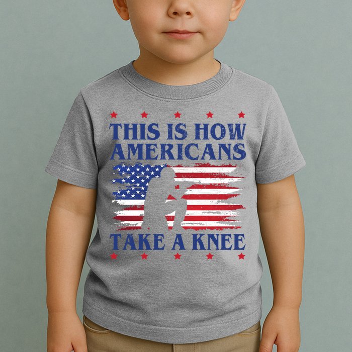 This Is How Americans Take A Knee Toddler T-Shirt