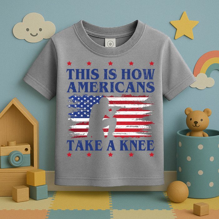 This Is How Americans Take A Knee Toddler T-Shirt