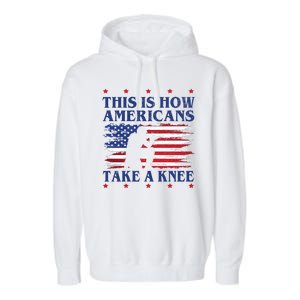 This Is How Americans Take A Knee Garment-Dyed Fleece Hoodie