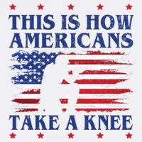 This Is How Americans Take A Knee Garment-Dyed Sweatshirt