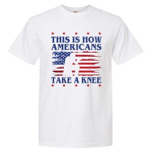 This Is How Americans Take A Knee Garment-Dyed Heavyweight T-Shirt