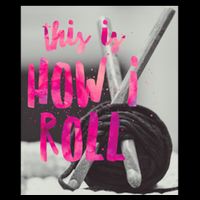 This Is How I Roll Funny Product Knitting Crocheting Lovers Gift Cooling Performance Crew T-Shirt