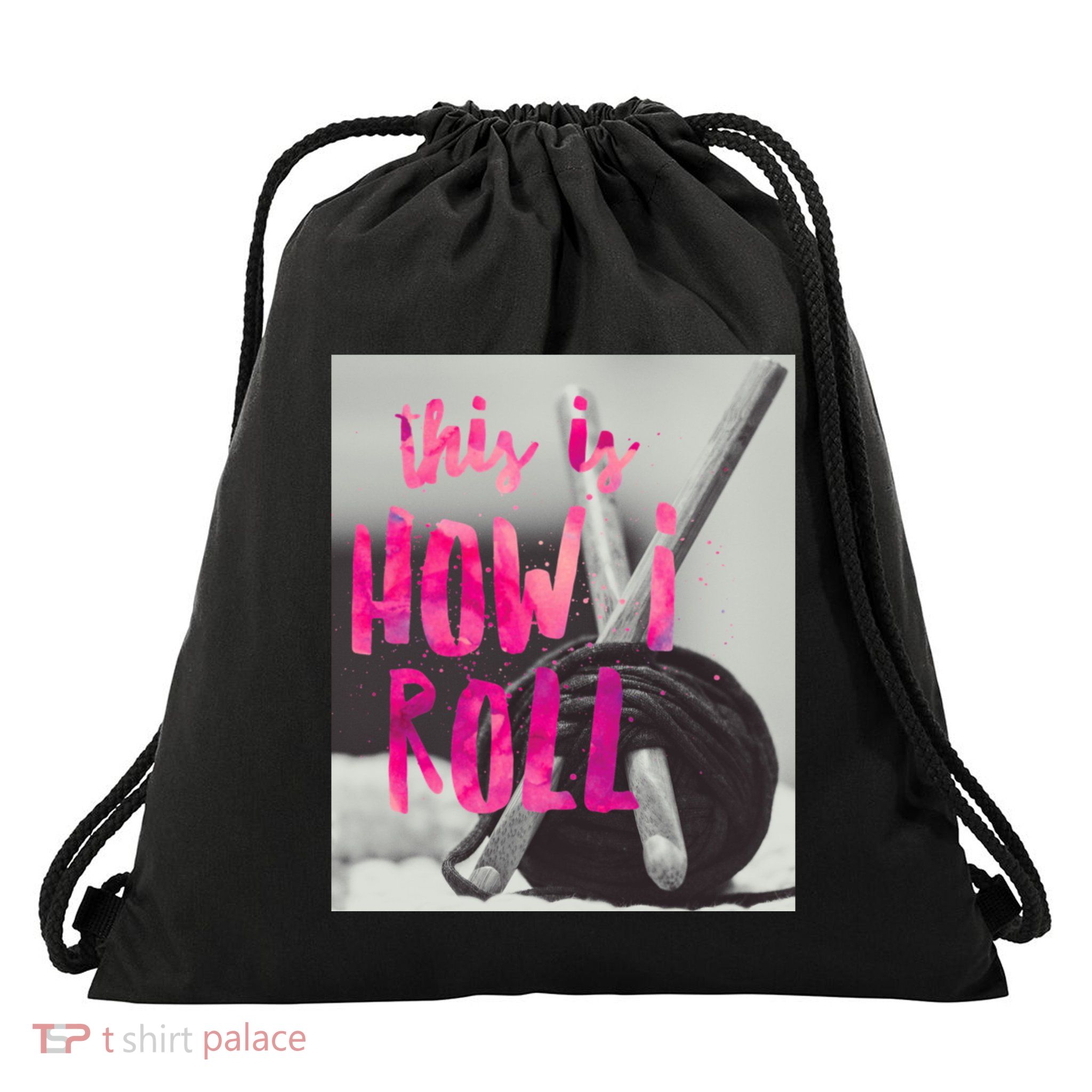 This Is How I Roll Funny Product Knitting Crocheting Lovers Gift Drawstring Bag