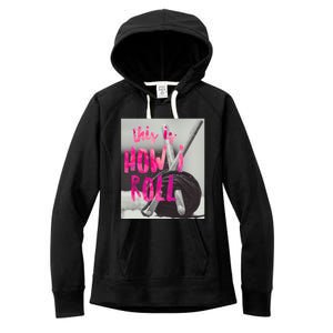 This Is How I Roll Funny Product Knitting Crocheting Lovers Gift Women's Fleece Hoodie