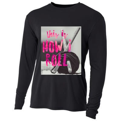 This Is How I Roll Funny Product Knitting Crocheting Lovers Gift Cooling Performance Long Sleeve Crew