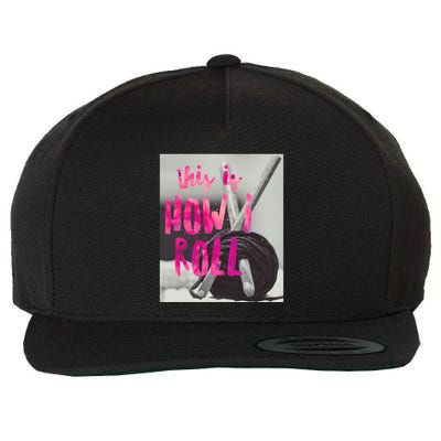 This Is How I Roll Funny Product Knitting Crocheting Lovers Gift Wool Snapback Cap