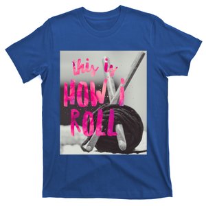 This Is How I Roll Funny Product Knitting Crocheting Lovers Gift T-Shirt