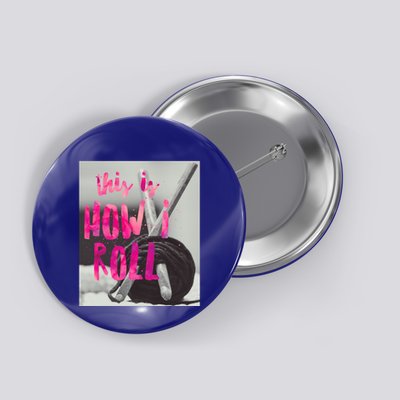 This Is How I Roll Funny Product Knitting Crocheting Lovers Gift Button
