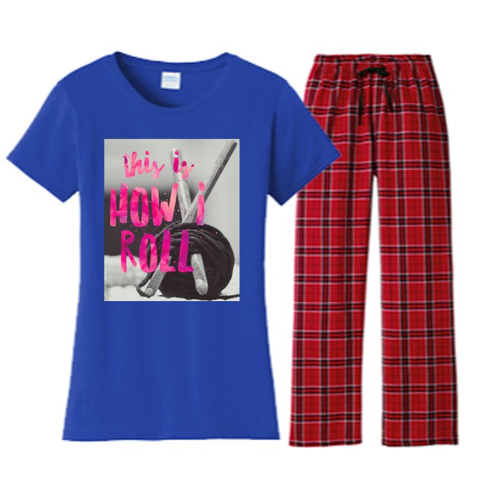 This Is How I Roll Funny Product Knitting Crocheting Lovers Gift Women's Flannel Pajama Set