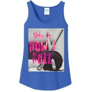 This Is How I Roll Funny Product Knitting Crocheting Lovers Gift Ladies Essential Tank