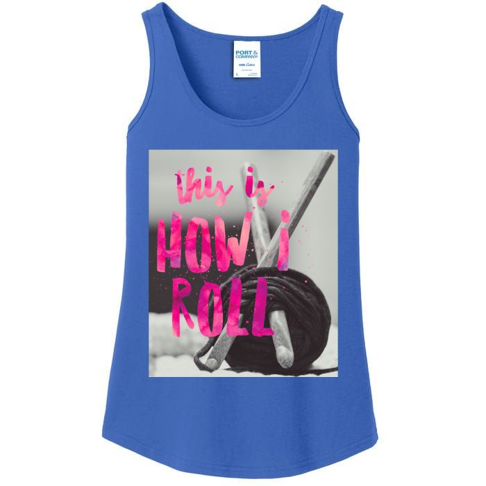 This Is How I Roll Funny Product Knitting Crocheting Lovers Gift Ladies Essential Tank