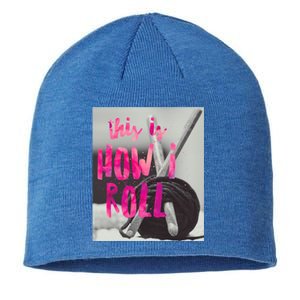 This Is How I Roll Funny Product Knitting Crocheting Lovers Gift Sustainable Beanie