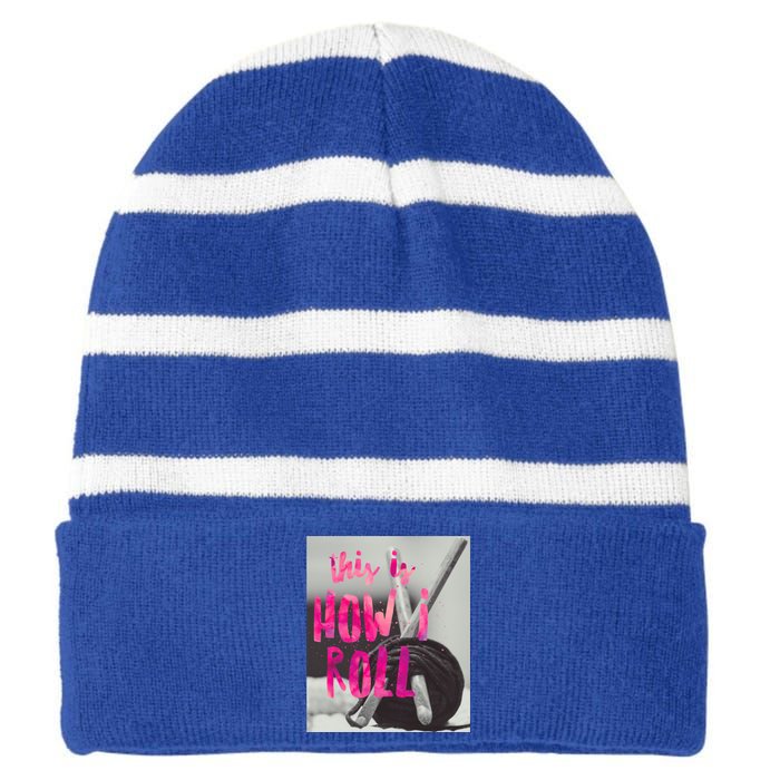 This Is How I Roll Funny Product Knitting Crocheting Lovers Gift Striped Beanie with Solid Band