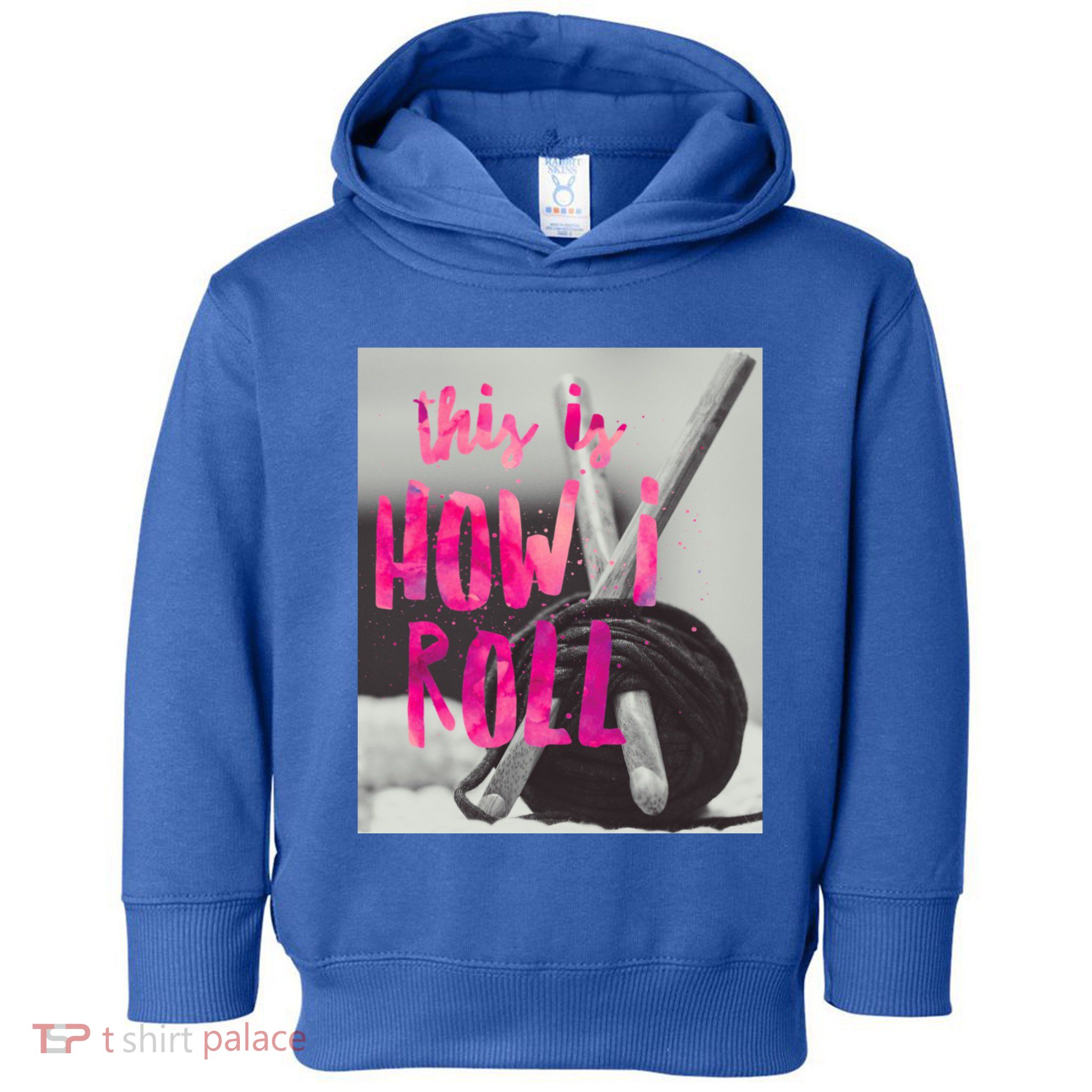 This Is How I Roll Funny Product Knitting Crocheting Lovers Gift Toddler Hoodie