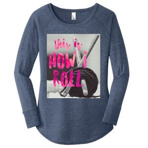 This Is How I Roll Funny Product Knitting Crocheting Lovers Gift Women's Perfect Tri Tunic Long Sleeve Shirt