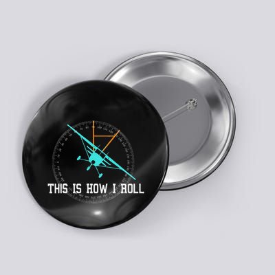 This Is How We Roll Pilo Funny Airplane Aircraft Button