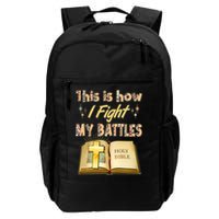 This Is How I Fight My Battles Holy Bible Faith Backpack
