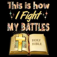 This Is How I Fight My Battles Holy Bible Faith Backpack