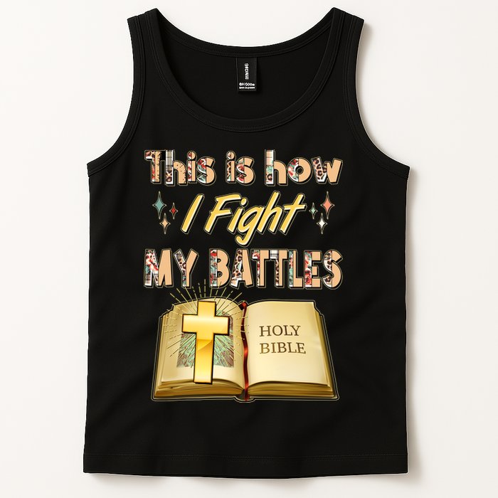This Is How I Fight My Battles Holy Bible Faith Tank Top