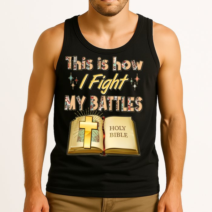 This Is How I Fight My Battles Holy Bible Faith Tank Top