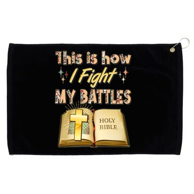 This Is How I Fight My Battles Holy Bible Faith Grommeted Golf Towel