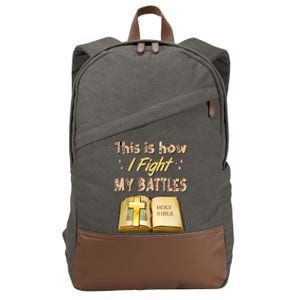 This Is How I Fight My Battles Holy Bible Faith Cotton Canvas Backpack