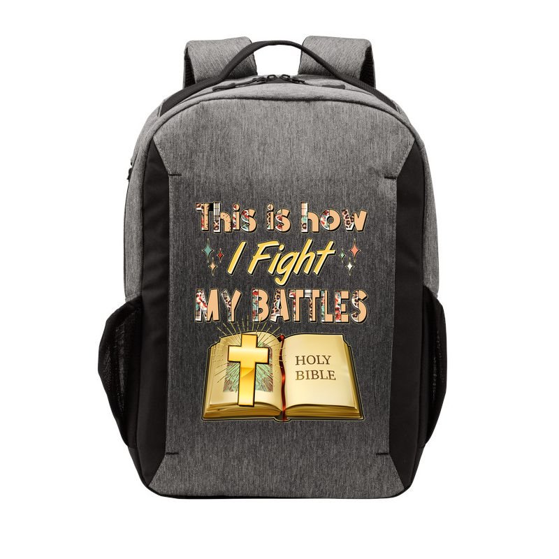 This Is How I Fight My Battles Holy Bible Faith Vector Backpack