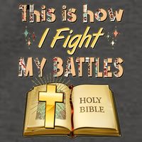 This Is How I Fight My Battles Holy Bible Faith Vector Backpack