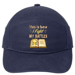 This Is How I Fight My Battles Holy Bible Faith 7-Panel Snapback Hat