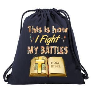 This Is How I Fight My Battles Holy Bible Faith Drawstring Bag