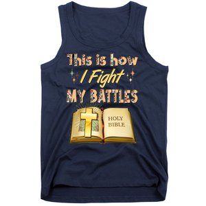 This Is How I Fight My Battles Holy Bible Faith Tank Top