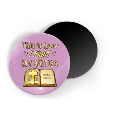 This Is How I Fight My Battles Holy Bible Faith Magnet