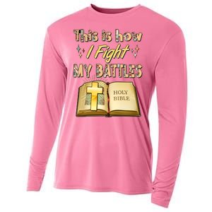 This Is How I Fight My Battles Holy Bible Faith Cooling Performance Long Sleeve Crew