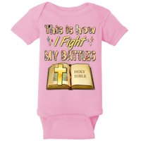 This Is How I Fight My Battles Holy Bible Faith Baby Bodysuit