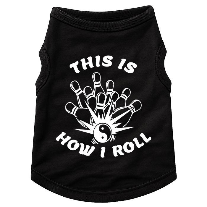 This Is How I Roll Funny Bowling Doggie Tank