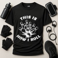 This Is How I Roll Funny Bowling Performance Shirt