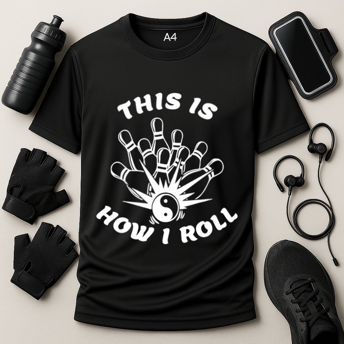 This Is How I Roll Funny Bowling Performance Shirt