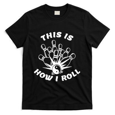 This Is How I Roll Funny Bowling T-Shirt