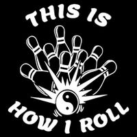 This Is How I Roll Funny Bowling Button