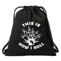 This Is How I Roll Funny Bowling Drawstring Bag