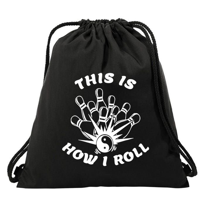 This Is How I Roll Funny Bowling Drawstring Bag