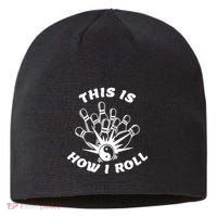 This Is How I Roll Funny Bowling Sustainable Beanie