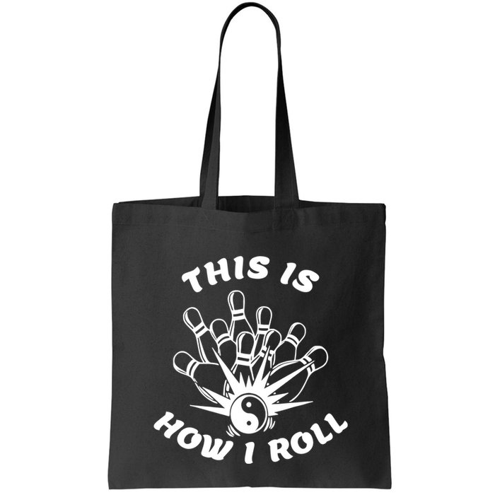 This Is How I Roll Funny Bowling Bag