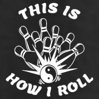 This Is How I Roll Funny Bowling Tumbler