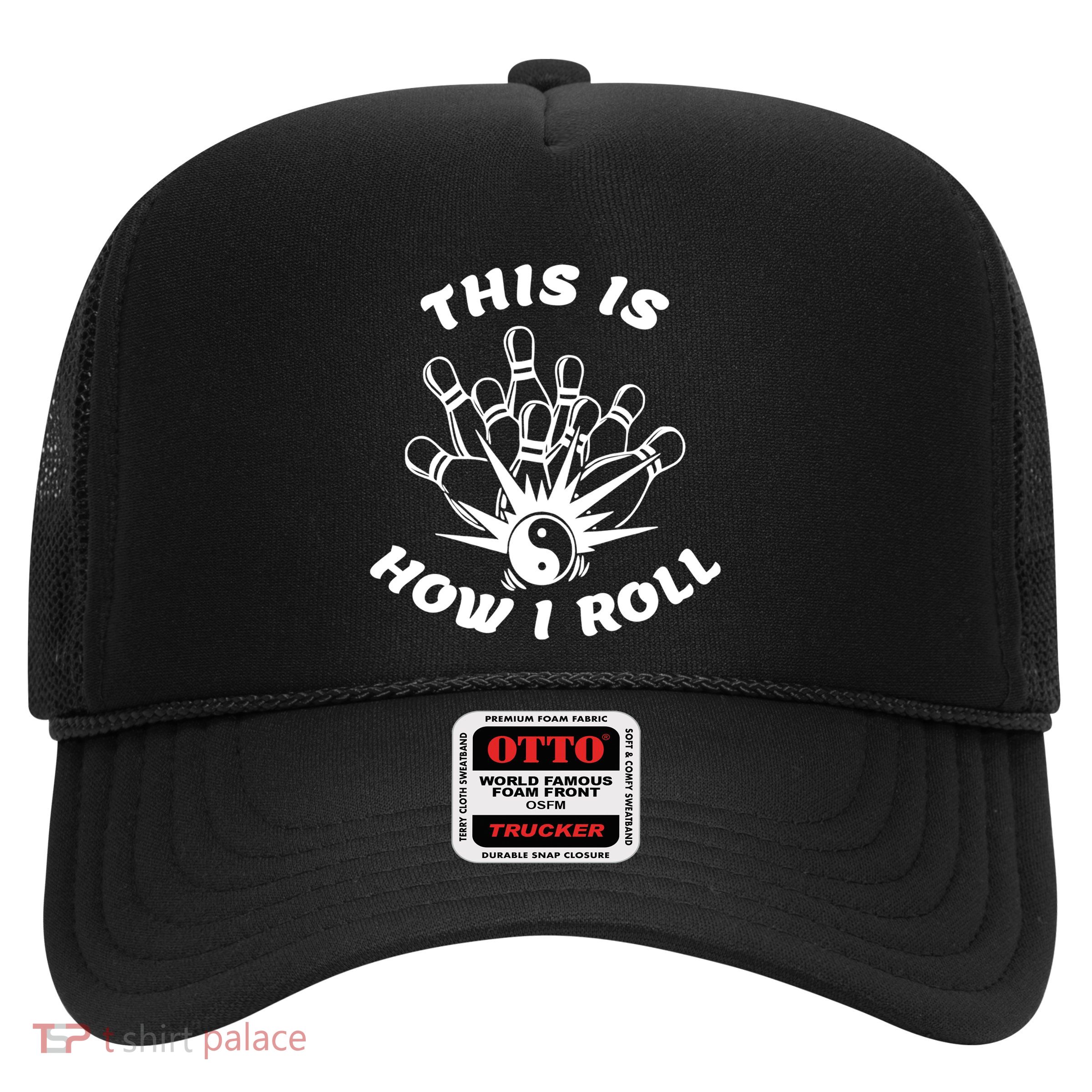 This Is How I Roll Funny Bowling Trucker Hat