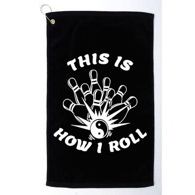 This Is How I Roll Funny Bowling Golf Towel