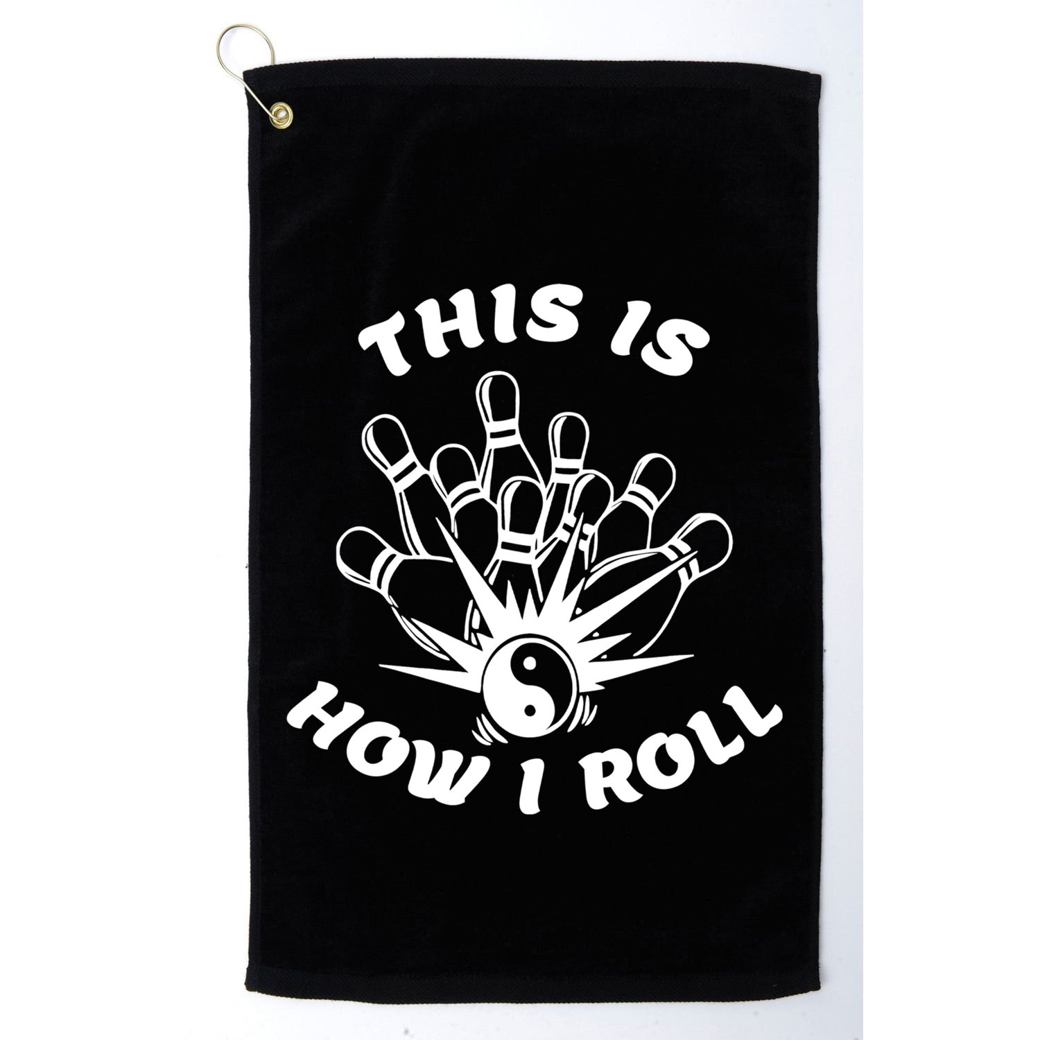This Is How I Roll Funny Bowling Golf Towel