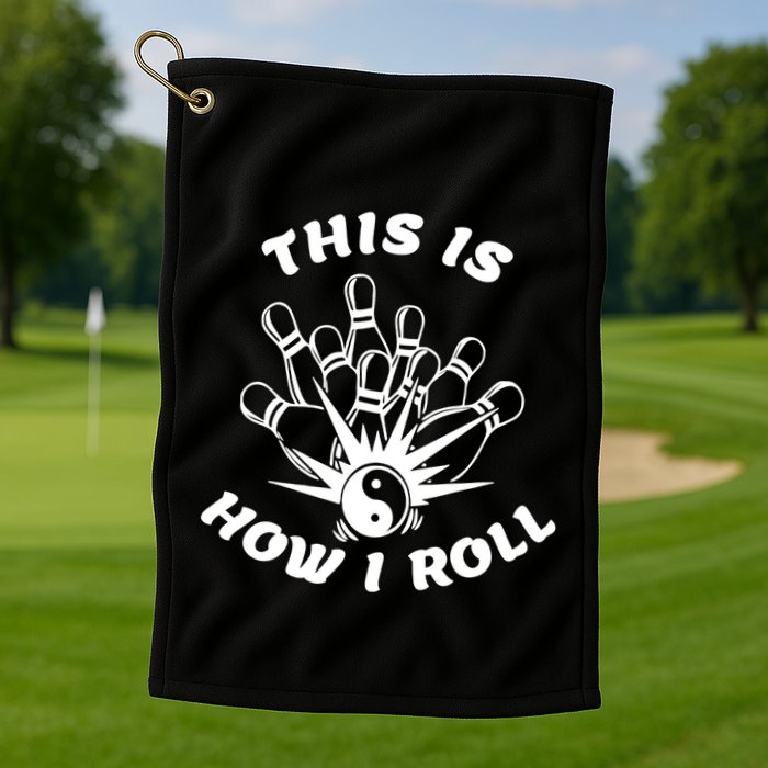 This Is How I Roll Funny Bowling Golf Towel