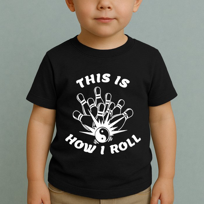 This Is How I Roll Funny Bowling Toddler T-Shirt